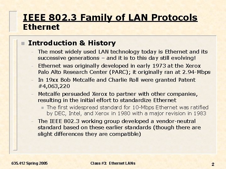 IEEE 802. 3 Family of LAN Protocols Ethernet n Introduction & History – –