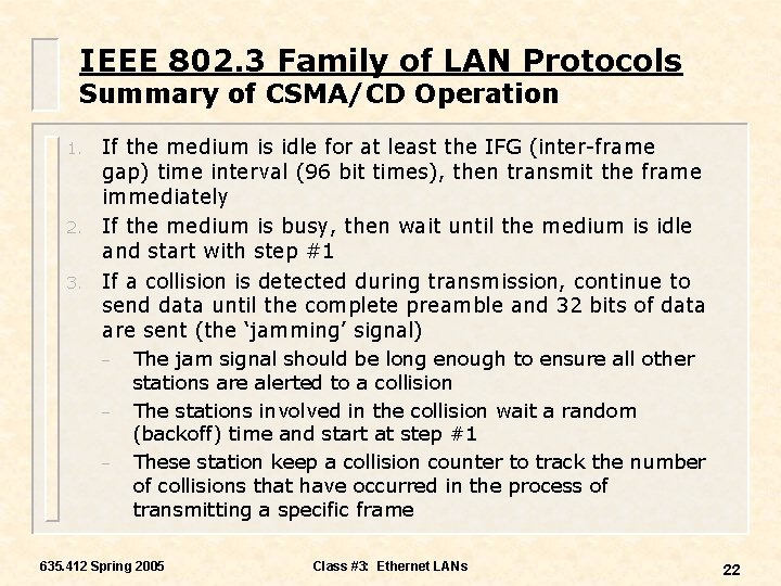 IEEE 802. 3 Family of LAN Protocols Summary of CSMA/CD Operation 1. 2. 3.