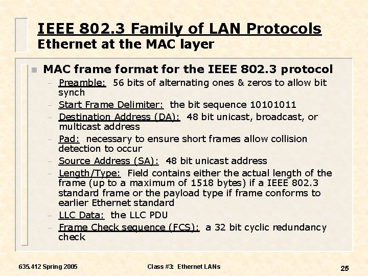 IEEE 802. 3 Family of LAN Protocols Ethernet at the MAC layer n MAC