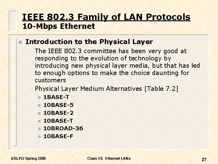 IEEE 802. 3 Family of LAN Protocols 10 -Mbps Ethernet n Introduction to the