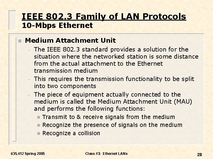 IEEE 802. 3 Family of LAN Protocols 10 -Mbps Ethernet n Medium Attachment Unit