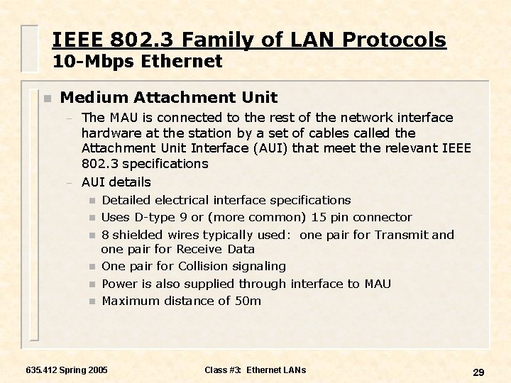 IEEE 802. 3 Family of LAN Protocols 10 -Mbps Ethernet n Medium Attachment Unit