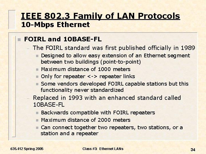 IEEE 802. 3 Family of LAN Protocols 10 -Mbps Ethernet n FOIRL and 10