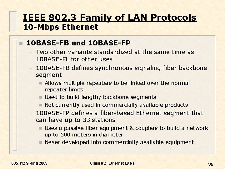 IEEE 802. 3 Family of LAN Protocols 10 -Mbps Ethernet n 10 BASE-FB and