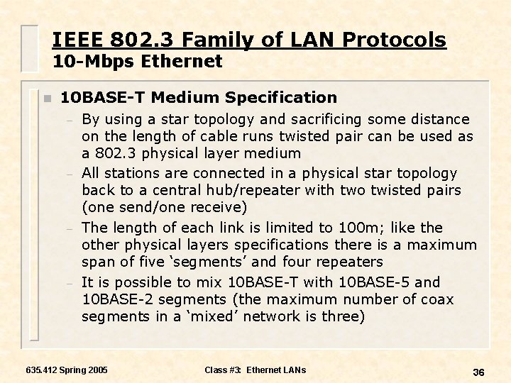 IEEE 802. 3 Family of LAN Protocols 10 -Mbps Ethernet n 10 BASE-T Medium