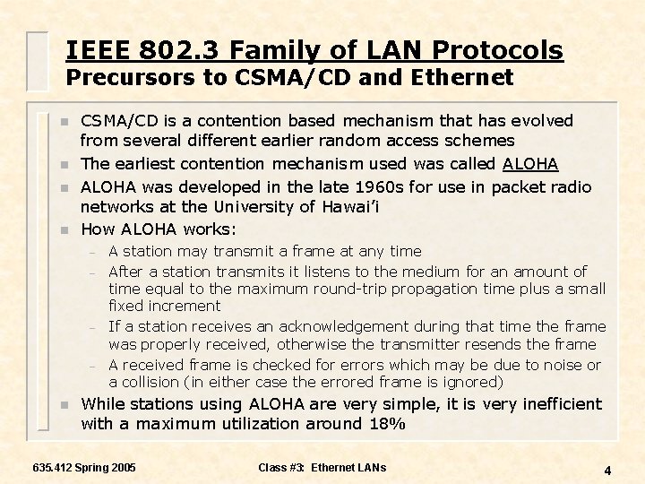 IEEE 802. 3 Family of LAN Protocols Precursors to CSMA/CD and Ethernet n n