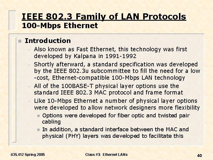 IEEE 802. 3 Family of LAN Protocols 100 -Mbps Ethernet n Introduction – –