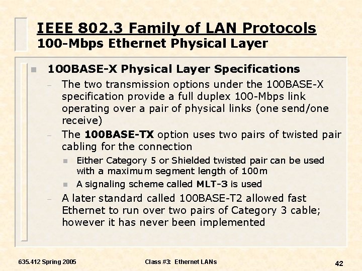 IEEE 802. 3 Family of LAN Protocols 100 -Mbps Ethernet Physical Layer n 100