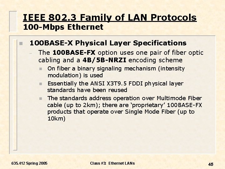 IEEE 802. 3 Family of LAN Protocols 100 -Mbps Ethernet n 100 BASE-X Physical