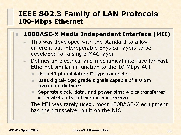 IEEE 802. 3 Family of LAN Protocols 100 -Mbps Ethernet n 100 BASE-X Media