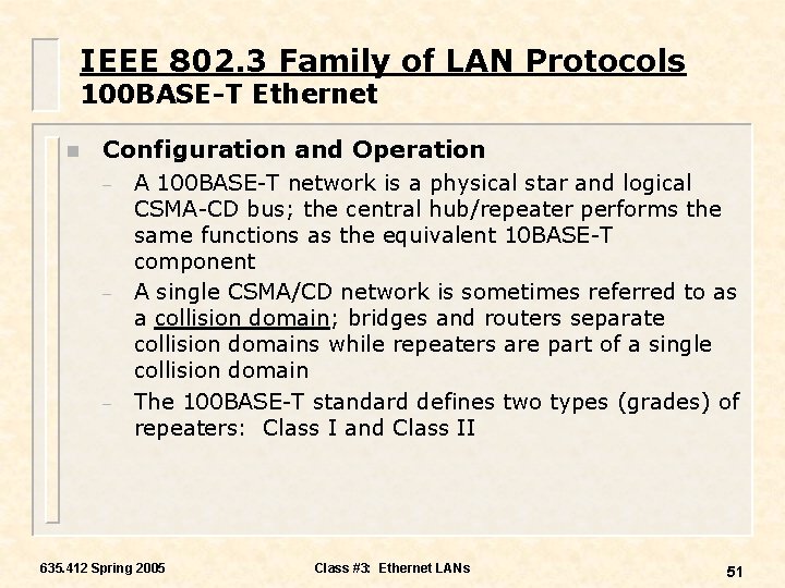 IEEE 802. 3 Family of LAN Protocols 100 BASE-T Ethernet n Configuration and Operation