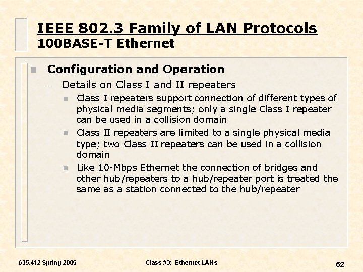 IEEE 802. 3 Family of LAN Protocols 100 BASE-T Ethernet n Configuration and Operation