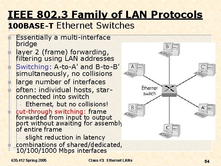 IEEE 802. 3 Family of LAN Protocols 100 BASE-T Ethernet Switches n n n