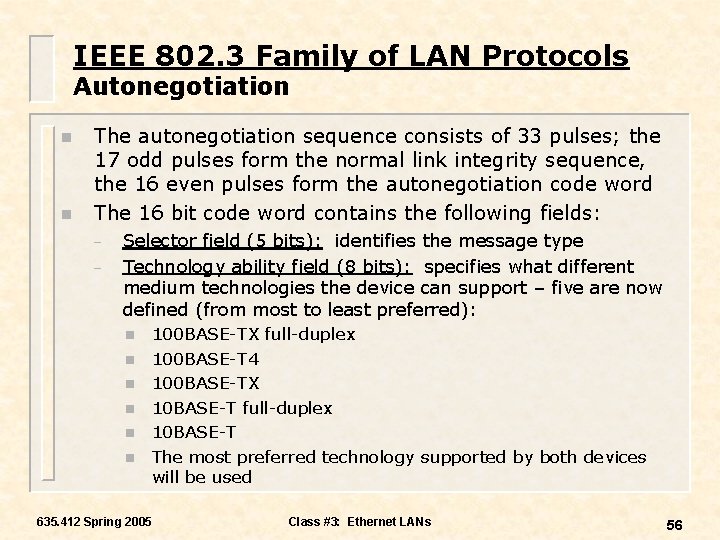 IEEE 802. 3 Family of LAN Protocols Autonegotiation n n The autonegotiation sequence consists