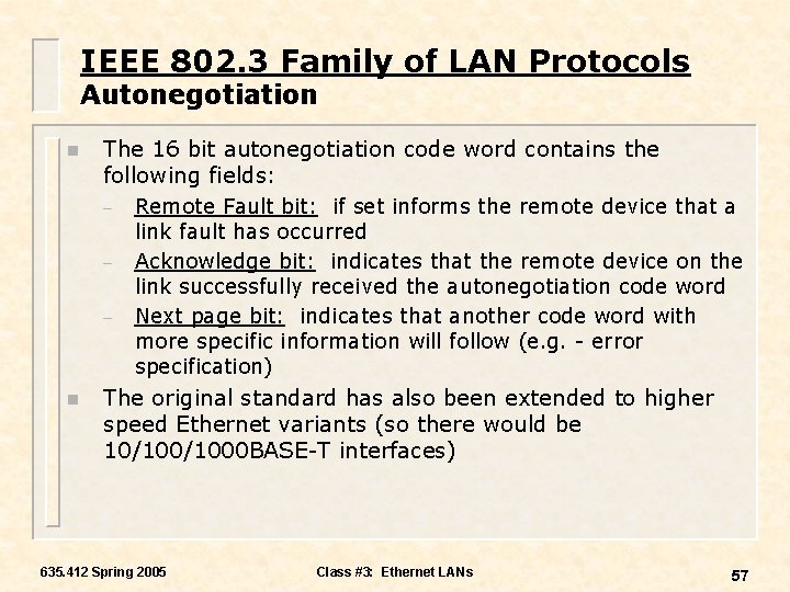 IEEE 802. 3 Family of LAN Protocols Autonegotiation n The 16 bit autonegotiation code