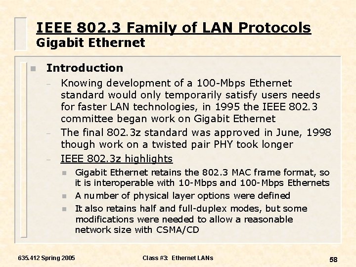 IEEE 802. 3 Family of LAN Protocols Gigabit Ethernet n Introduction – – –