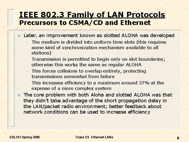 IEEE 802. 3 Family of LAN Protocols Precursors to CSMA/CD and Ethernet n Later,