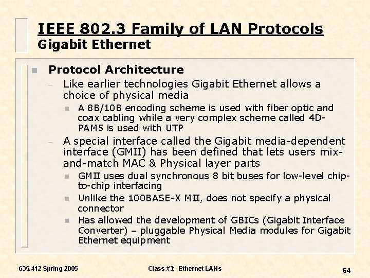 IEEE 802. 3 Family of LAN Protocols Gigabit Ethernet n Protocol Architecture – Like