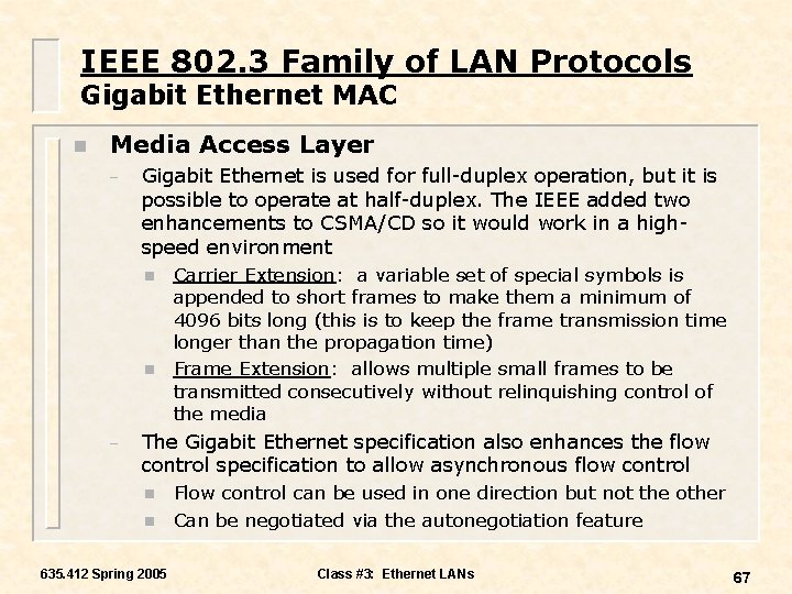 IEEE 802. 3 Family of LAN Protocols Gigabit Ethernet MAC n Media Access Layer