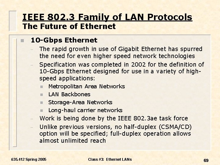 IEEE 802. 3 Family of LAN Protocols The Future of Ethernet n 10 -Gbps