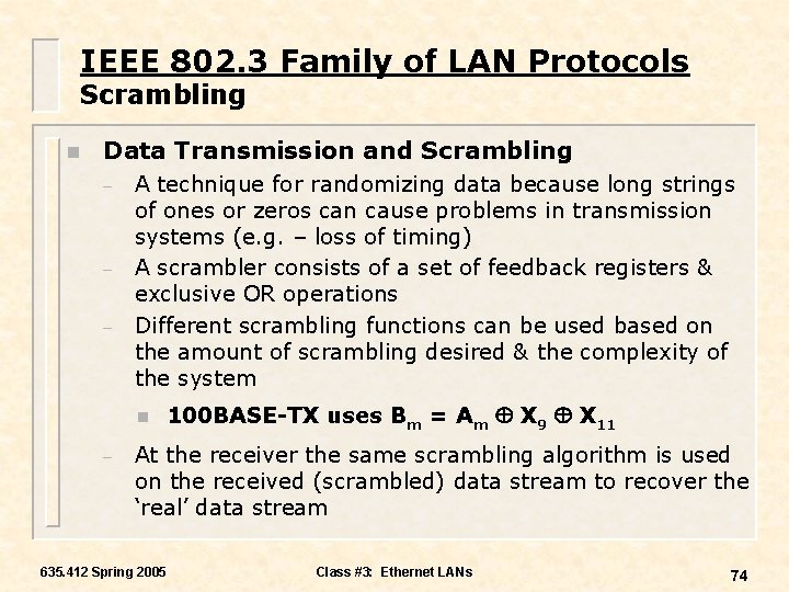 IEEE 802. 3 Family of LAN Protocols Scrambling n Data Transmission and Scrambling –
