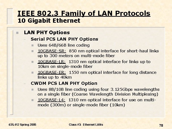 IEEE 802. 3 Family of LAN Protocols 10 Gigabit Ethernet n LAN PHY Options