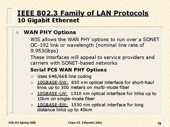 IEEE 802. 3 Family of LAN Protocols 10 Gigabit Ethernet n WAN PHY Options