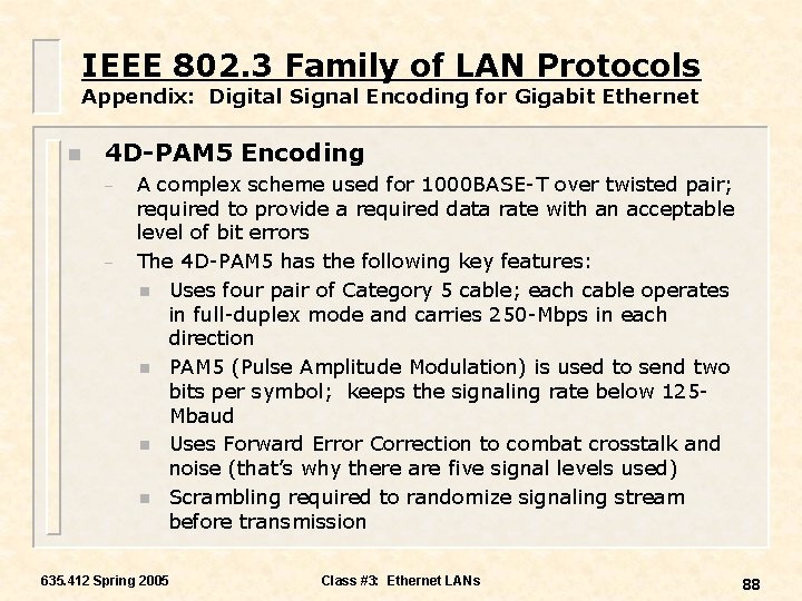 IEEE 802. 3 Family of LAN Protocols Appendix: Digital Signal Encoding for Gigabit Ethernet