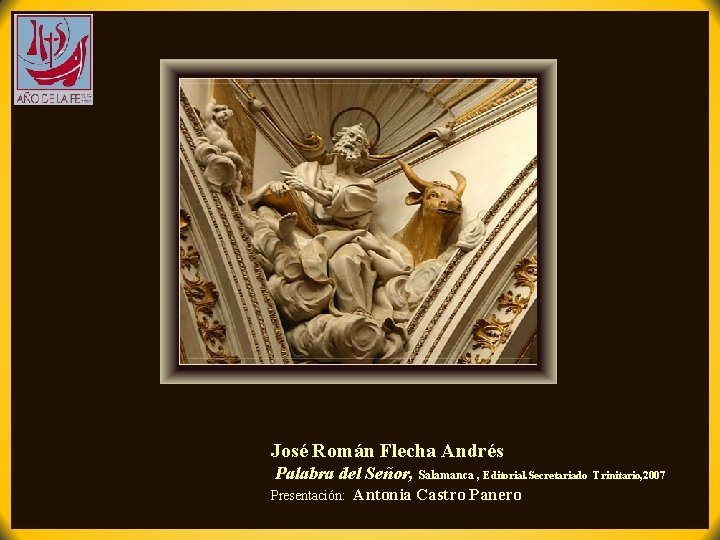 José Román Flecha Andrés Palabra del Señor, Salamanca , Editorial. Secretariado Presentación: Antonia Castro