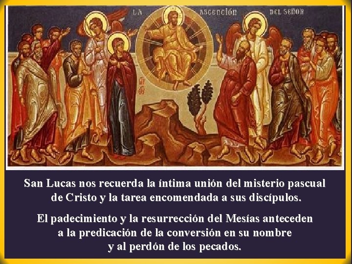 San Lucas nos recuerda la íntima unión del misterio pascual de Cristo y la