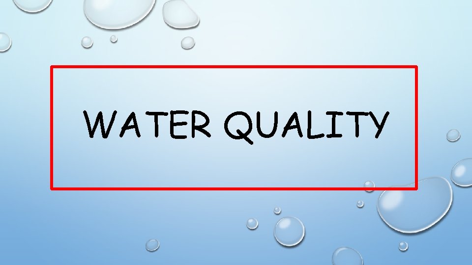WATER QUALITY 