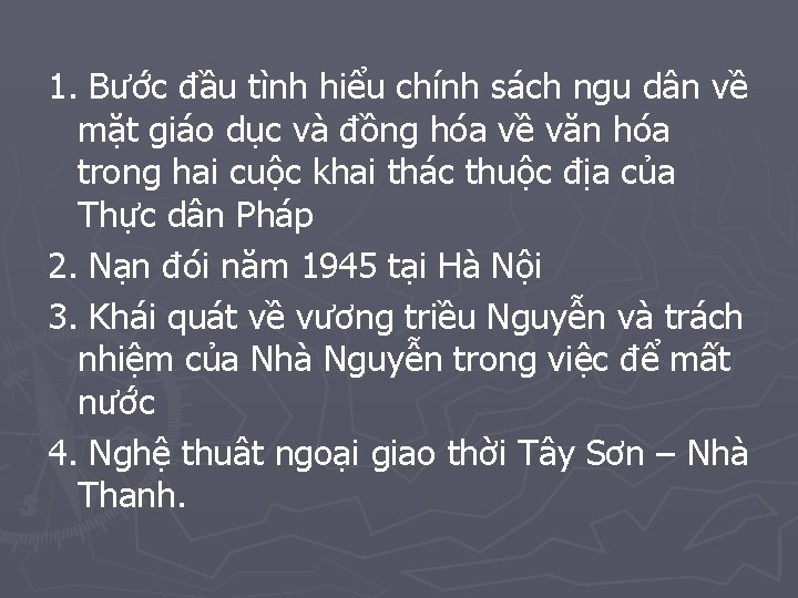 1. Bước đầu tình hiểu chính sách ngu dân về mặt giáo dục và