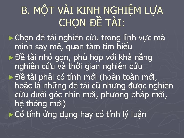 B. MỘT VÀI KINH NGHIỆM LỰA CHỌN ĐỀ TÀI: ► Chọn đề tài nghiên