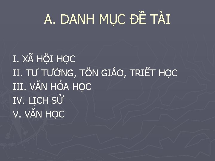 A. DANH MỤC ĐỀ TÀI I. XÃ HỘI HỌC II. TƯ TƯỞNG, TÔN GIÁO,