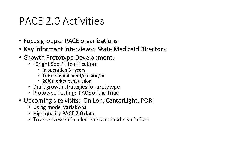 PACE 2. 0 Activities • Focus groups: PACE organizations • Key informant interviews: State