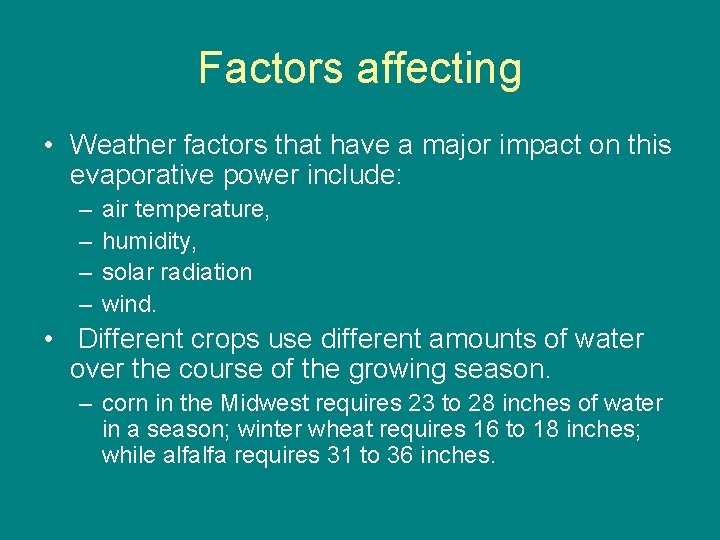 Factors affecting • Weather factors that have a major impact on this evaporative power