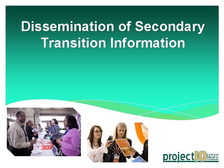 Dissemination of Secondary Transition Information 17 