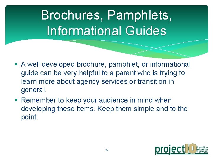 Brochures, Pamphlets, Informational Guides § A well developed brochure, pamphlet, or informational guide can