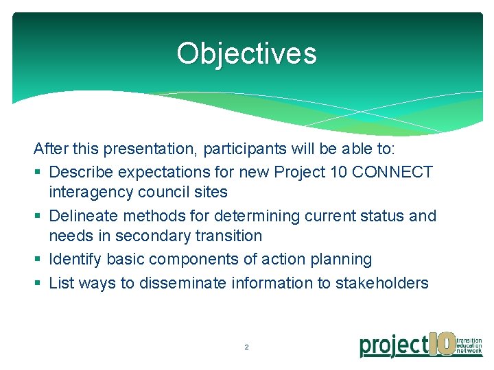 Objectives After this presentation, participants will be able to: § Describe expectations for new