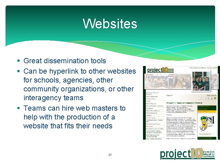 Websites § Great dissemination tools § Can be hyperlink to other websites for schools,