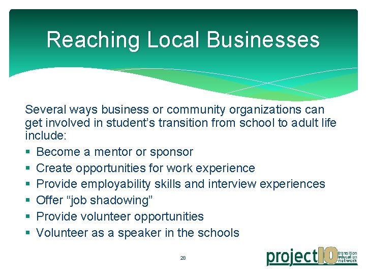 Reaching Local Businesses Several ways business or community organizations can get involved in student’s