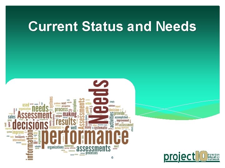 Current Status and Needs 6 