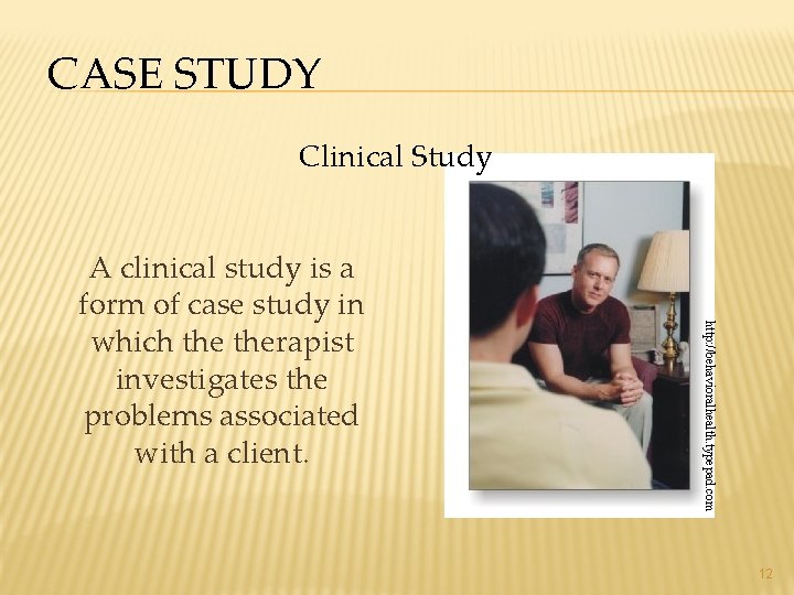 CASE STUDY Clinical Study http: //behavioralhealth. typepad. com A clinical study is a form