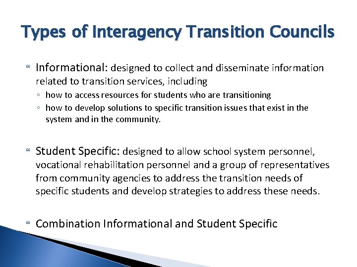 Types of Interagency Transition Councils Informational: designed to collect and disseminate information related to