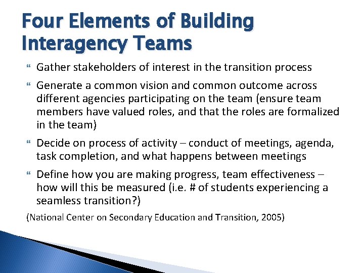 Four Elements of Building Interagency Teams Gather stakeholders of interest in the transition process