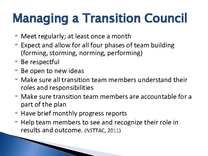 Managing a Transition Council Meet regularly; at least once a month Expect and allow