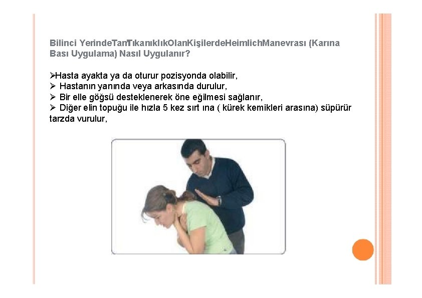 Bilinci Yerinde. Tam. Tıkanıklık. Olan. Kişilerde. Heimlich. Manevrası (Karına Bası Uygulama) Nasıl Uygulanır? Hasta