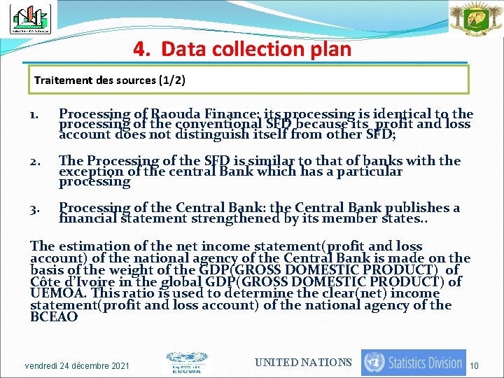 4. Data collection plan Traitement des sources (1/2) 1. Processing of Raouda Finance: its