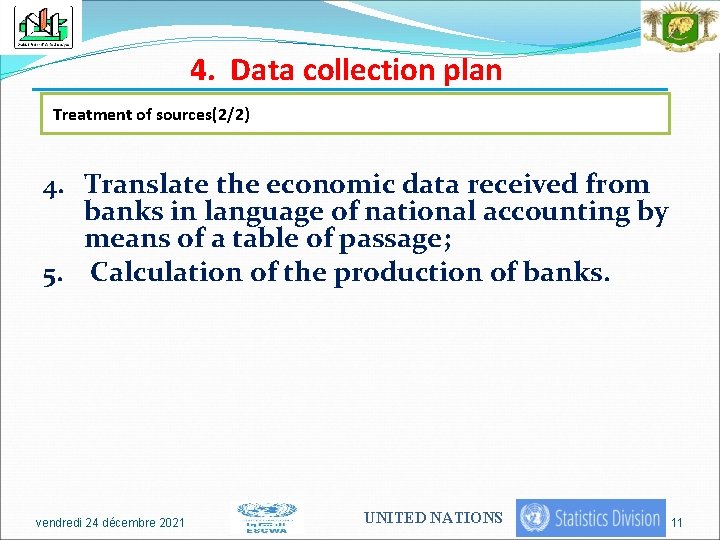 4. Data collection plan Treatment of sources(2/2) 4. Translate the economic data received from