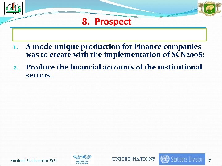 8. Prospect 1. A mode unique production for Finance companies was to create with